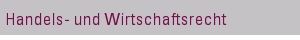 Handels- und Wirtschaftsrecht